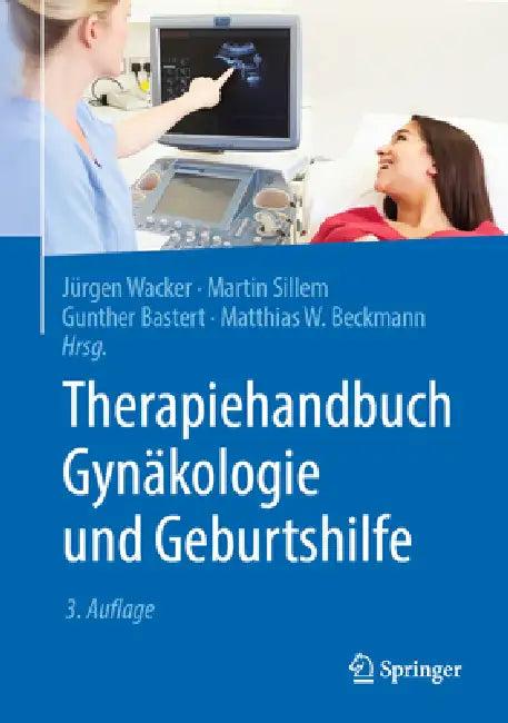 Therapiehandbuch Gynäkologie Und Geburtshilfe (English, Jürgen Wacker | Martin Sillem | Gunther Bastert)