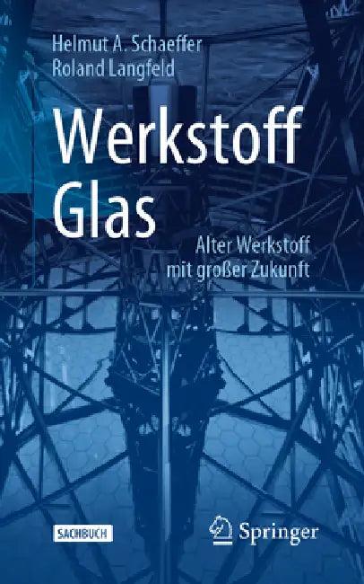 Werkstoff Glas (English, Helmut A. Schaeffer | Roland Langfeld)