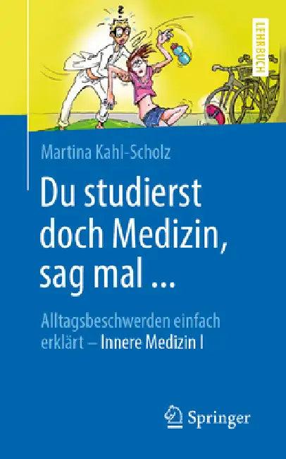 Du Studierst Doch Medizin, Sag Mal ... (English, Martina Kahl-Scholz)