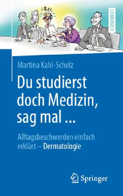 Du Studierst Doch Medizin, Sag Mal ... (English, Martina Kahl-Scholz)