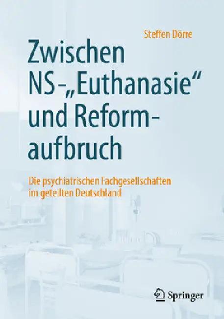 Zwischen Ns-Euthanasie Und Reformaufbruch (English, Steffen Dörre)