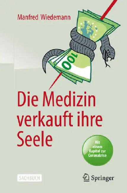 Die Medizin Verkauft Ihre Seele (English, Manfred Wiedemann)