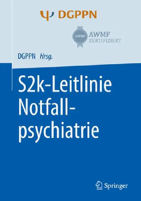S2k-Leitlinie Notfallpsychiatrie (English, Frank-Gerald Pajonk | Thomas Messer | Horst Berzewski)
