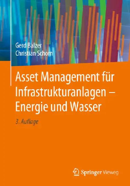 Asset Management Für Infrastrukturanlagen - Energie Und Wasser (English, Gerd Balzer | Christian Schorn)