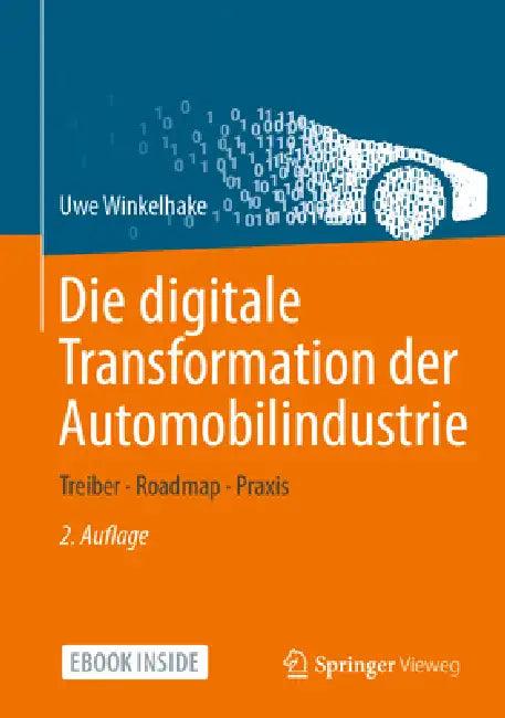 Die Digitale Transformation Der Automobilindustrie (English, Uwe Winkelhake)