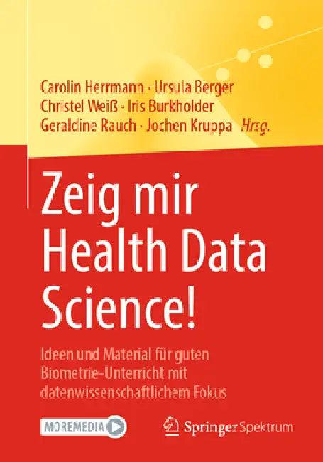 Zeig Mir Health Data Science! (English, Carolin Herrmann | Ursula Berger | Christel Weiß)
