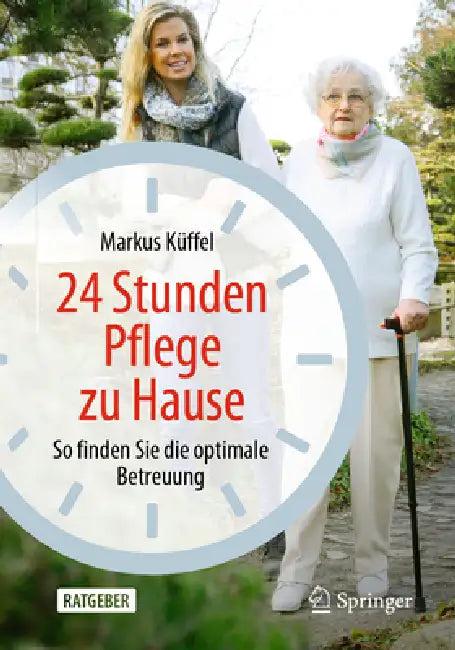 24 Stunden Pflege Zu Hause (English, Markus Küffel)