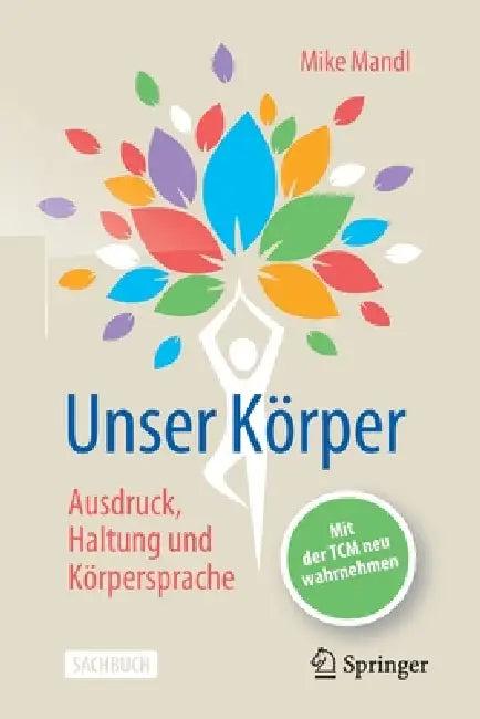 Unser Körper - Ausdruck, Haltung, Körpersprache (English, Mike Mandl)