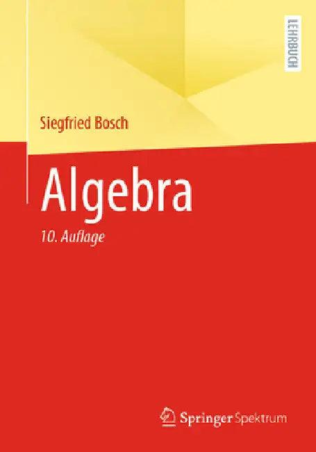 Algebra (English, Siegfried Bosch)