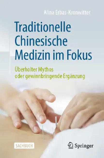 Traditionelle Chinesische Medizin Im Fokus (English, Alina Erbas-Kronwitter)