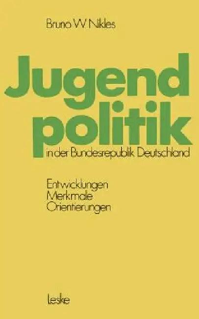 Jugendpolitik in Der Bundesrepublik Deutschland (English, Bruno W. Nikles)