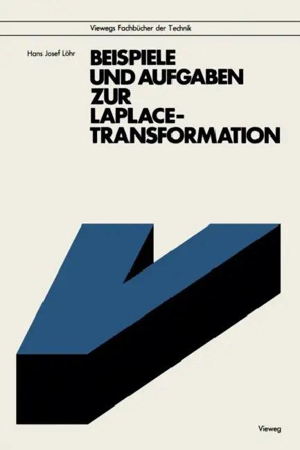 Beispiele Und Aufgaben Zur Laplace-Transformation (English, Hans Josef Löhr)