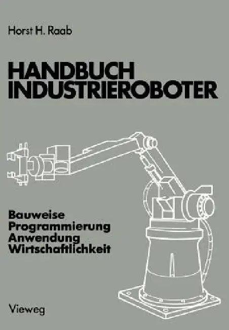 Handbuch Industrieroboter (English, Horst H. Raab)