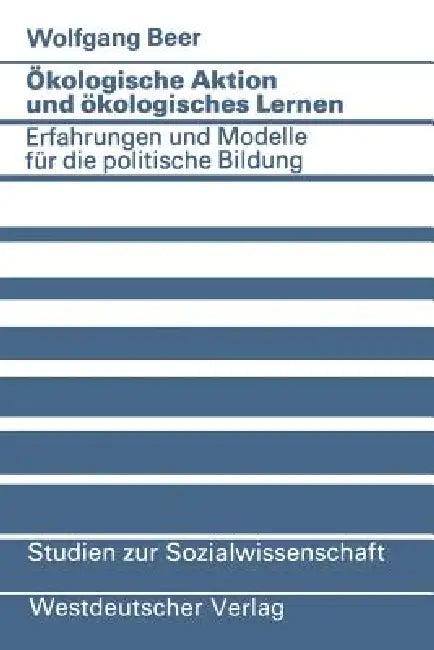 Ökologische Aktion Und Ökologisches Lernen (English, Wolfgang Beer)