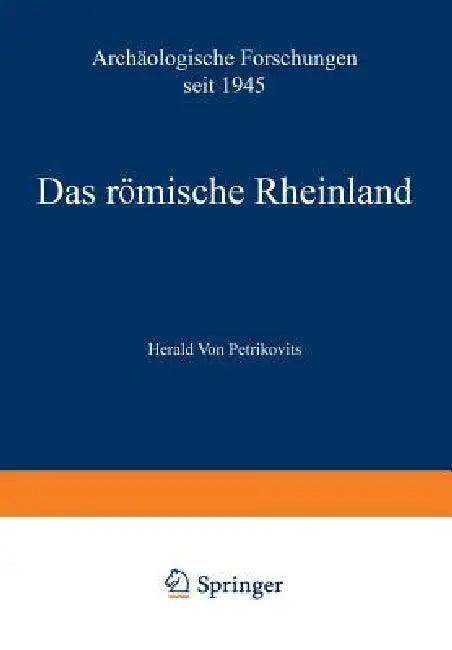 Das Römische Rheinland Archäologische Forschungen Seit 1945 (English, Petrikovits)