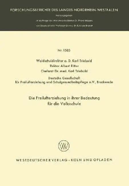 Die Freilufterziehung in Ihrer Bedeutung Für Die Volksschule (English, Karl Triebold)