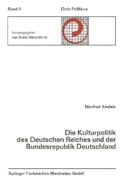 Die Kulturpolitik Des Deutschen Reiches Und Der Bundesrepublik Deutschland Ihre Verfassungsgeschicht (English, Manfred Abelein)