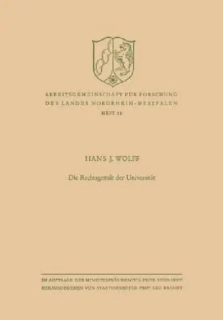 Die Rechtsgestalt Der Universität (English, Hans J. Wolff)