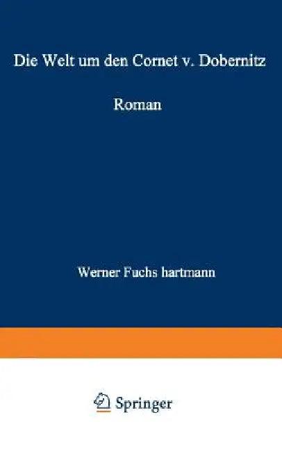 Die Welt Um Den Cornet V. Dobernitz (English, Werner Fuchs-Hartmann)