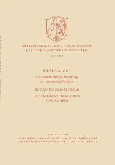 Die Wissenschaftliche Forschung ALS Internationale Aufgabe. Die Bedeutung Der Plasma-Antriebe in Der (English, Pierre Auger)