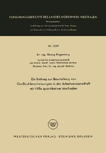 Ein Beitrag Zur Beurteilung Von Großzahlerscheinungen in Der Arbeitswissenschaft Mit Hilfe Quantitat (English, Georg Ringenberg)