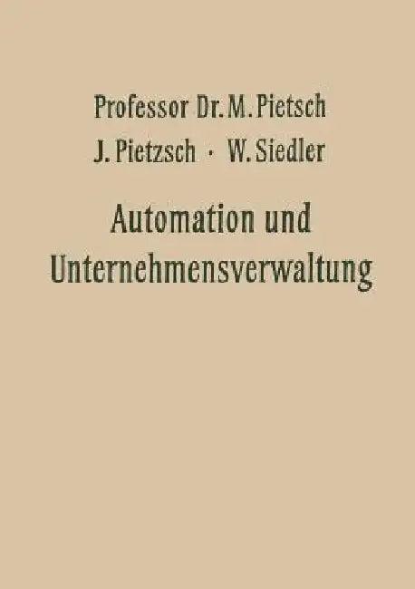 Automation Und Unternehmensverwaltung (English, Max Pietsch)