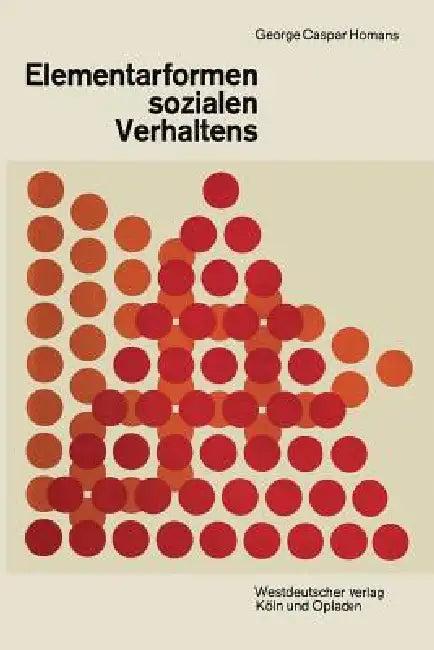 Elementarformen Sozialen Verhaltens (English, George Caspar Homans)