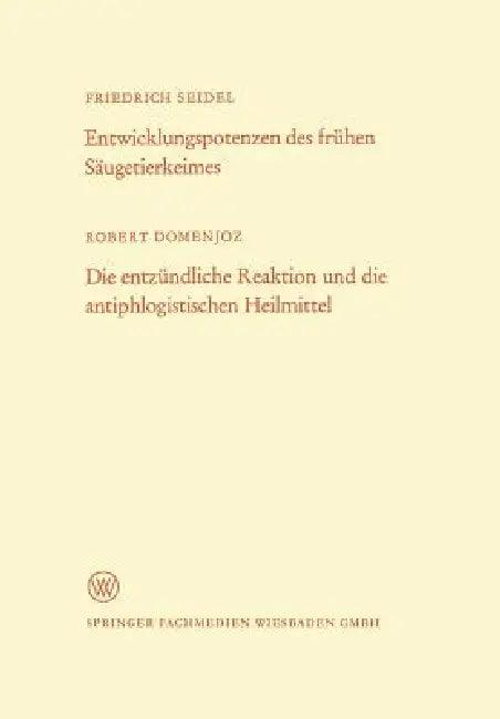 Entwicklungspotenzen Des Frühen Säugetierkeimes. Die Entzündliche Reaktion Und Die Antiphlogistische (English, Friedrich Seidel)