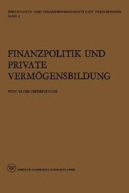 Finanzpolitik Und Private Vermögensbildung (English, Alois Oberhauser)