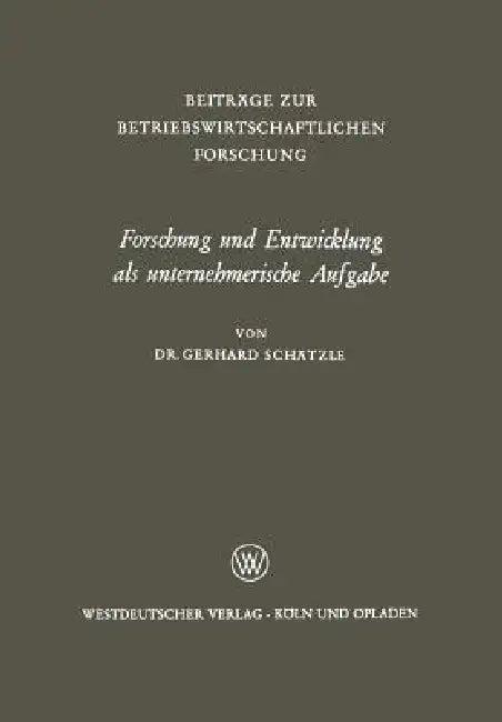 Forschung Und Entwicklung ALS Unternehmerische Aufgabe (English, Gerhard Schätzle)