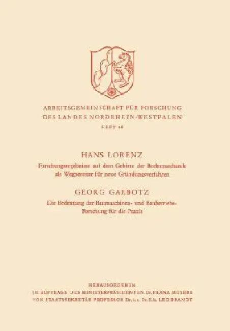 Forschungsergebnisse Auf Dem Gebiete Der Bodenmechanik ALS Wegbereiter Für Neue Gründungsverfahren. (English, Hans Lorenz)