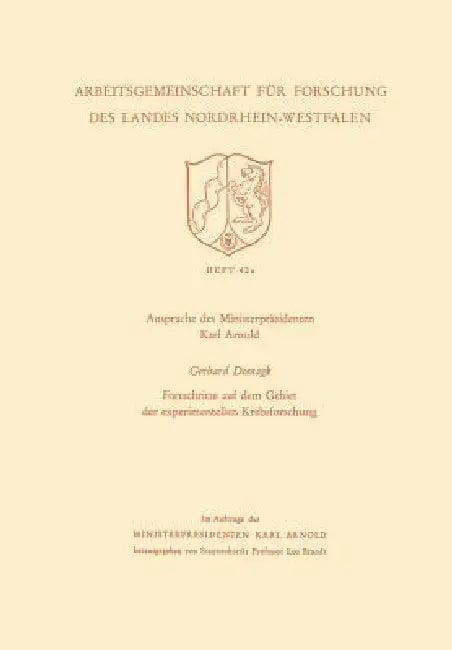 Ansprache Des Ministerpräsidenten Fortschritte Auf Dem Gebiet Der Experimentellen Krebsforschung (English, Gerhard Domagk)