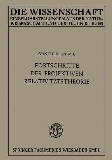 Fortschritte Der Projektiven Relativitätstheorie (English, Günther Ludwig)