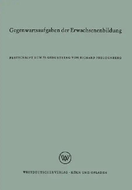 Gegenwartsaufgaben Der Erwachsenenbildung (English, Richard Freudenberg)