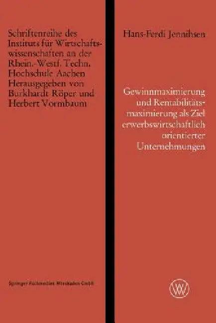 Gewinnmaximierung Und Rentabilitätsmaximierung ALS Ziel Erwerbswirtschaftlich Orientierter Unternehm (English, Hans-Ferdi Jennihsen)