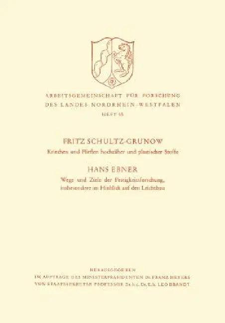 Kriechen Und Fließen Hochzäher Und Plastischer Stoffe. Wege Und Ziele Der Festigkeitsforschung, Insb (English, Fritz Schultz-Grunow)