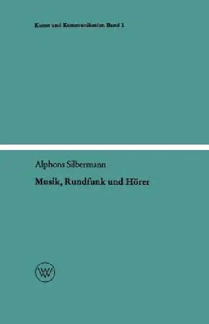 Musik, Rundfunk Und Hörer (English, Alphons Silbermann)
