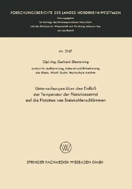 Untersuchungen Über Den Einfluß Der Temperatur Der Flotationsmittel Auf Die Flotation Von Steinkohle (English, Gerhard Diesterweg)