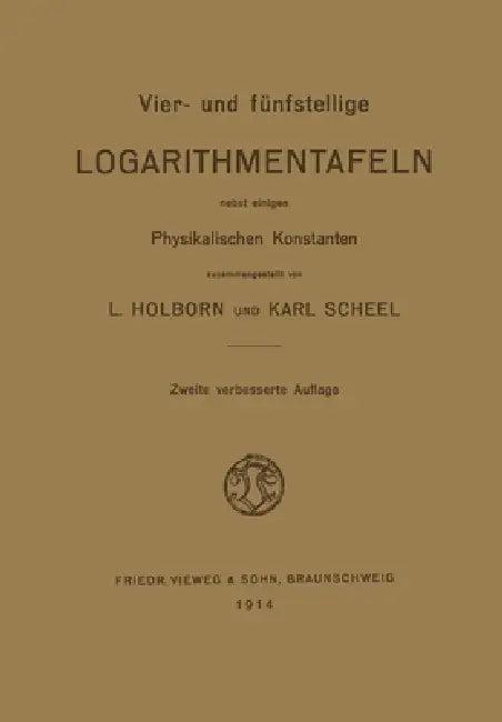 Vier- und Fünfstellige Logarithmentafeln (English, Ludwig Holborn)