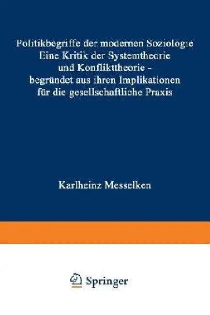 Politikbegriffe Der Modernen Soziologie (English, Karlheinz Messelken)