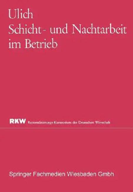 Schicht- Und Nachtarbeit Im Betrieb (English, Eberhard Ulich)