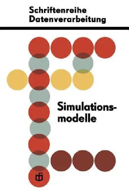 Simulationsmodelle Für Ökonomisch-Organisatorische Probleme (English, Dieter Schreiter)