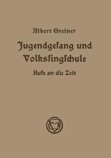 Jugendgesang Und Volkssingschule (English, Albert Greiner)