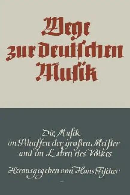 Wege Zur Deutschen Musik (English, Hans Fischer)