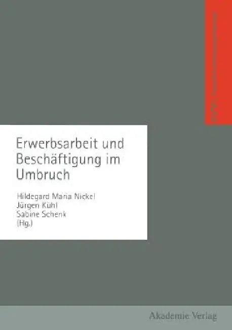 Erwerbsarbeit Und Beschäftigung Im Umbruch (English, Hildegard Nickel)
