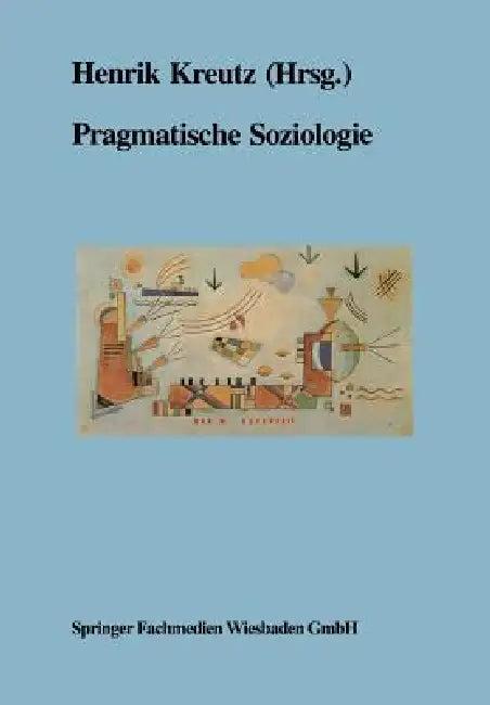 Pragmatische Soziologie (English, Henrik Kreutz)