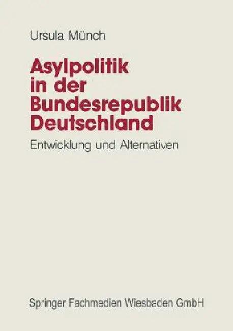 Asylpolitik in Der Bundesrepublik Deutschland (English, Ursula Münch)