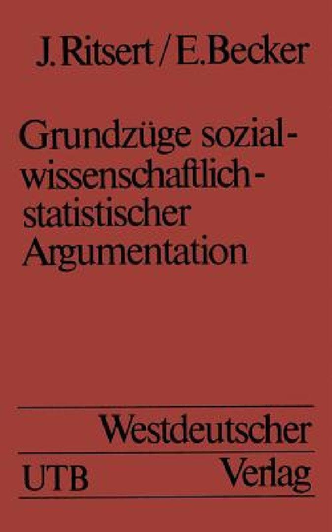Grundzüge Sozialwissenschaftlich-Statistischer Argumentation (English, Jürgen Ritsert)