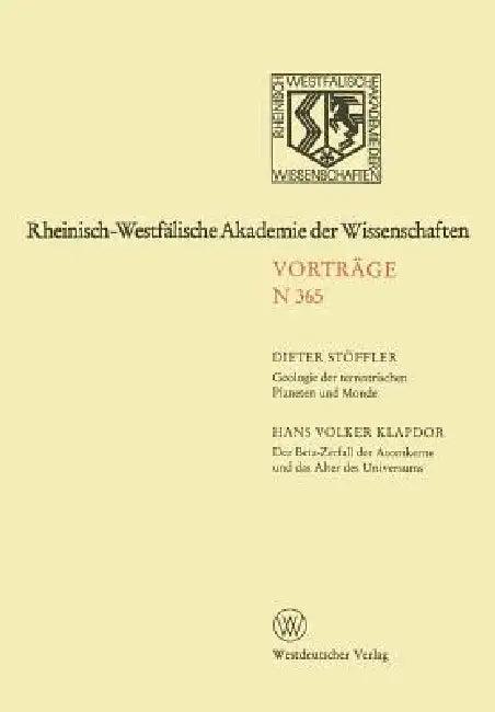 Geologie Der Terrestrischen Planeten Und Monde. Der Beta-Zerfall Der Atomkerne Und Das Alter Des Uni (English, Dieter Stöffler)