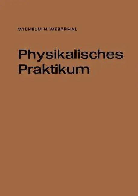 Physikalisches Praktikum (English, Wilhelm H. Westphal)